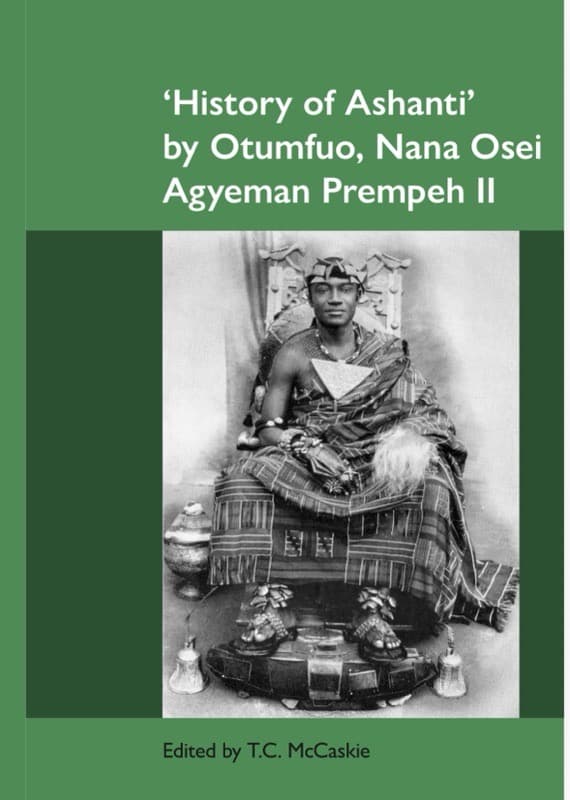 History of Ashanti by Otumfuo, Nana Osei Agyeman Prempeh II